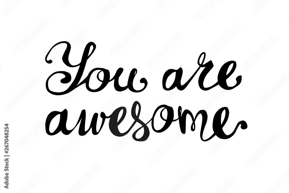 You are awesome. Inscription of calligraphic letters