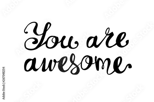 You are awesome. Inscription of calligraphic letters