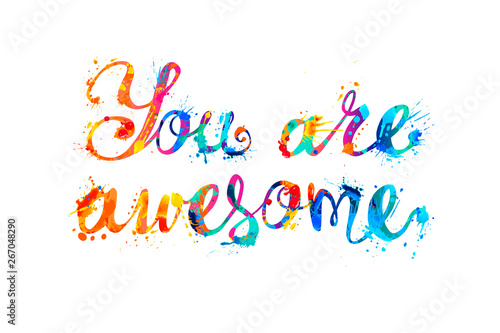 You are awesome. Splash paint letters