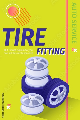 Poster Advertising Professional Auto Tire Fitting. Vector 3d Illustration with Editable Text, Place or Company Logo and Isometric Design. Stack of Wheels, Shiny Disks and Tyres Ready to Replace