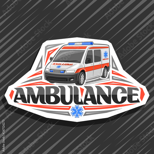 Vector logo for Ambulance, decorative cut paper badge with white van for emergency with blue alarm flashers, original lettering for word ambulance, signage for first aid station on grey background.