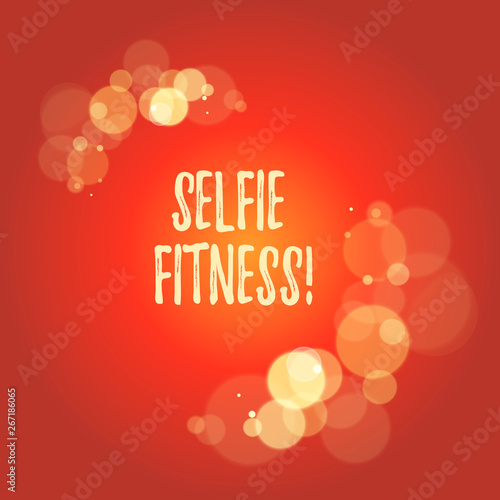 Word writing text Selfie Fitness. Business photo showcasing Taking pictures of oneself during workout or inside the gym