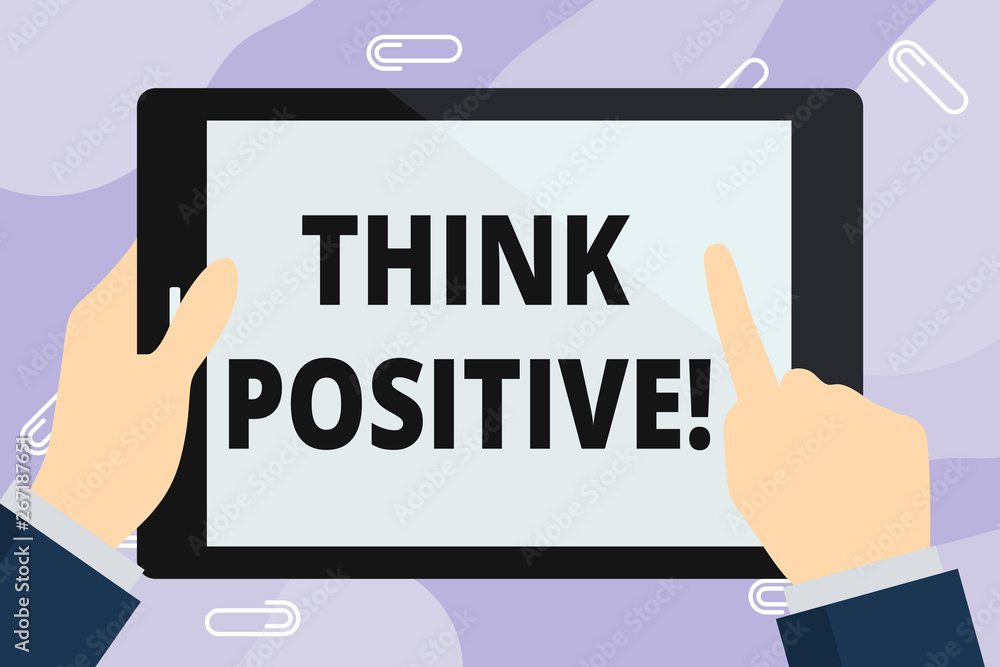 Handwriting text writing Think Positive. Conceptual photo to believe that you are going to be succeed in your goal Hand Holding Pointing Touching Blank Rectangular Color Tablet White Screen Handwriting text writing Think Positive. Conceptual photo to believe that you are going to be succeed in your goal Hand Holding Pointing Touching Blank Rectangular Color Tablet White Screen