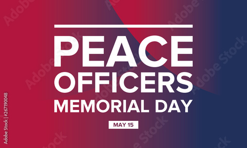 Peace Officers Memorial Day in May. Celebrated annual in May 15 in United States. In honor of the police. National Police Week. Poster, card, banner and background. Vector illustration