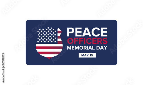 Peace Officers Memorial Day in May. Celebrated annual in May 15 in United States. In honor of the police. National Police Week. Poster, card, banner and background. Vector illustration