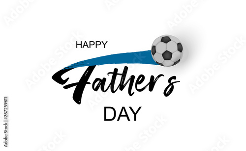 Happy father`s day vector type with 3d realistic soccer ball on white background. Happy Fathers Day calligraphy for sale banner, greeting card, flyer design. Best friendship dad gift - Vector