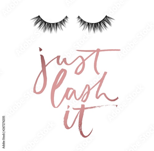 Just lash it chic inspirational poster design with lashes and brush lettering. Motivational fashion illustration isolated on white background for prints, textile etc. Vector illustration