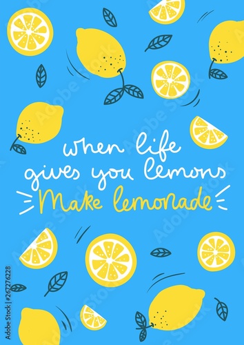 When life gives you lemons make lemonade inspirational card with doodles lemons, leaves and blue background. Colorful illustration for greeting cards or prints. Vector lemon illustration