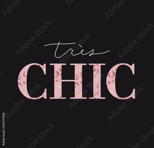 Very chic inspirational design in french with rose gold leopard print isolated on white background. Girl quote with lettering. Vector illustration for fashion prints, textile, mugs