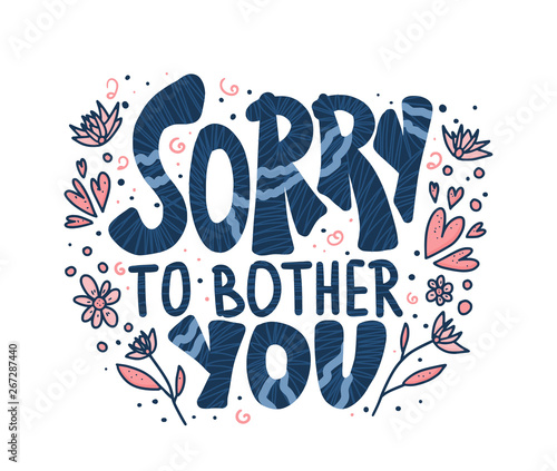 Sorry to bother you quote. Vector illustration.