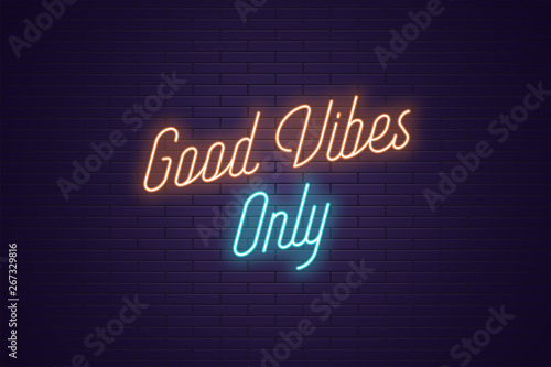 Neon lettering of Good Vibes Only. Glowing text