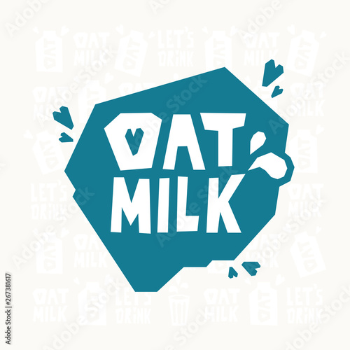Vector illustration of label for alternative vegan drink. Logo for Oat milk. Sign for non-dairy, lactose-free beverage. Hand drawn lettering for natural healthy brew. BIO, organic, dieting nutrition.