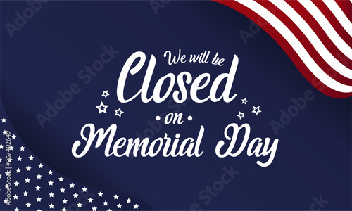 Memorial day, we will be closed card or background. vector illustration.