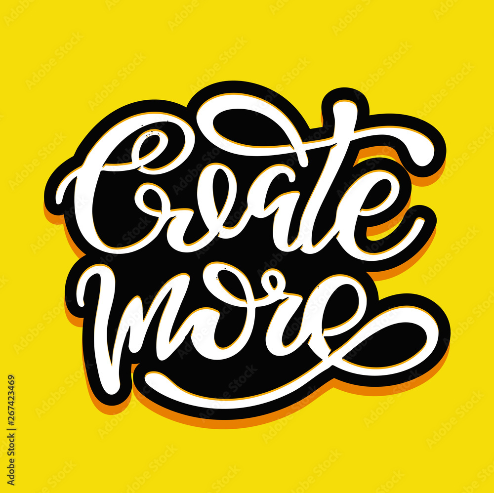 Create More - cure lettering label art poster banner motivation 