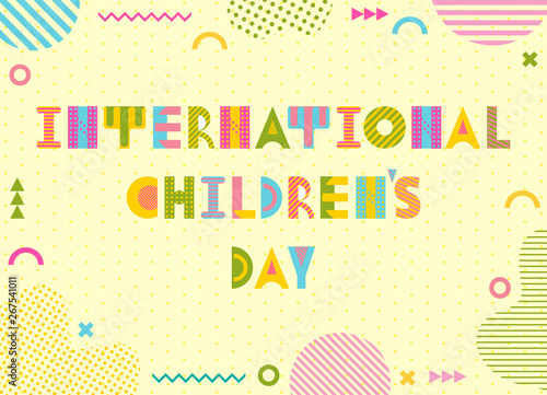 International Childrens Day. Trendy geometric font in memphis style of 80s-90s. Background  with abstract geometric elements. Suitable for banner or poster