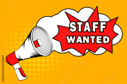 Staff wanted  Vector inscription. Images in pop art style with the words "Staff wanted".