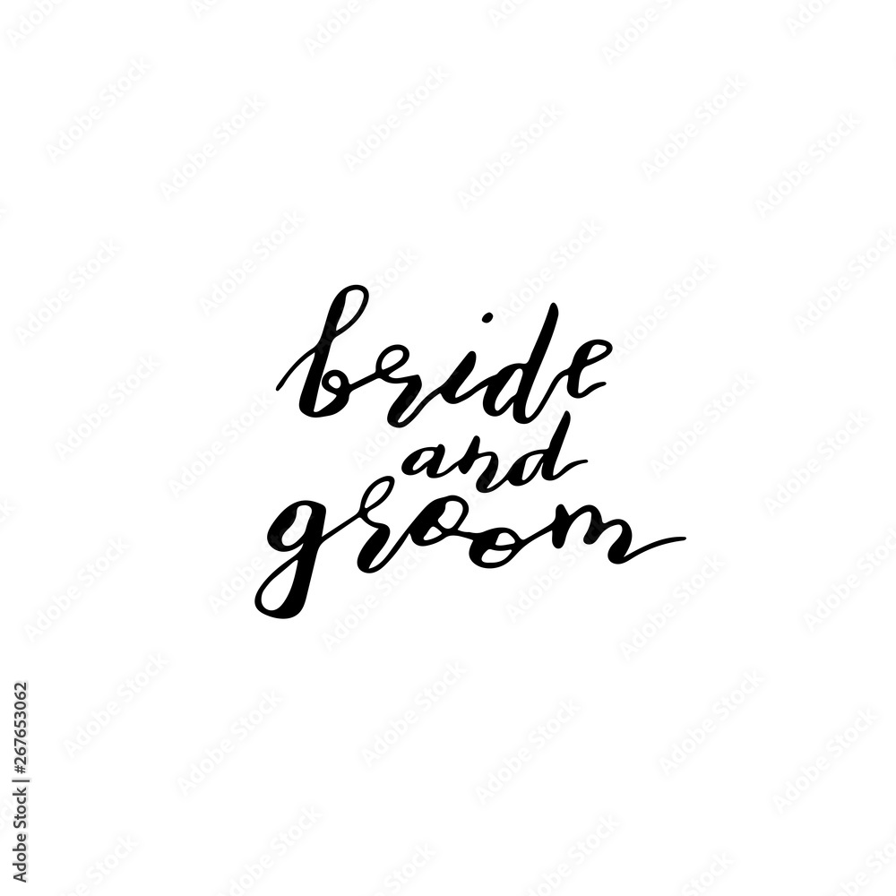 Custom hand  lettering phrase bride and groom. Handwritten holiday greeting text. Stock vector illustration.  Isolated on white background.