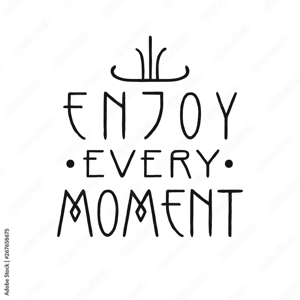 Enjoy every moment. Lettering line art poster in Art Nouveau Style