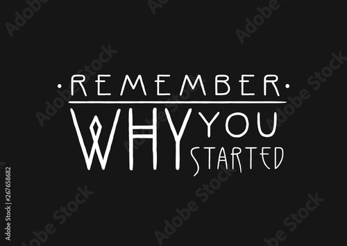 Remember why you started. Lettering line art poster in Art Nouveau Style