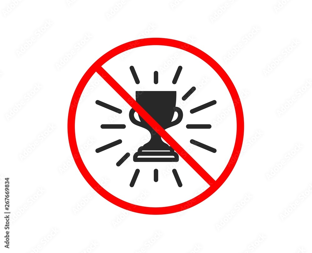 No or Stop. Award cup icon. Winner Trophy symbol. Sports achievement sign. Prohibited ban stop symbol. No trophy icon. Vector No or Stop. Award cup icon. Winner Trophy symbol. Sports achievement sign. Prohibited ban stop symbol. No trophy icon. Vector