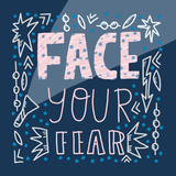 Face your fear. Vector illustration.