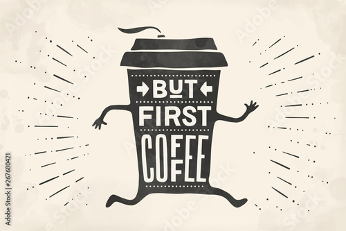 Cup of coffee. Poster coffee cup with hand drawn lettering