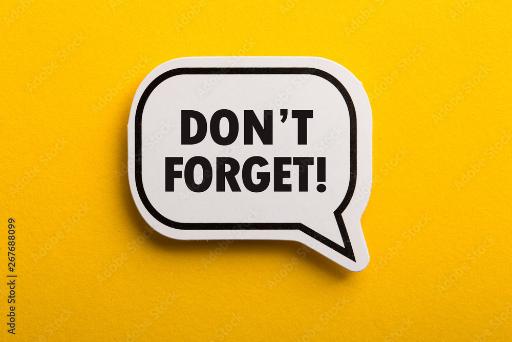 Do not Forget Reminder Speech Bubble Isolated On Yellow Background Do not Forget Reminder Speech Bubble Isolated On Yellow Background