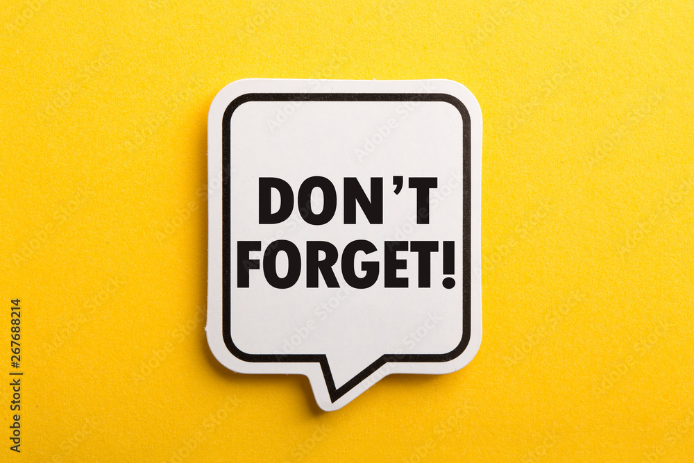 Do not Forget Reminder Speech Bubble Isolated On Yellow Background Do not Forget Reminder Speech Bubble Isolated On Yellow Background