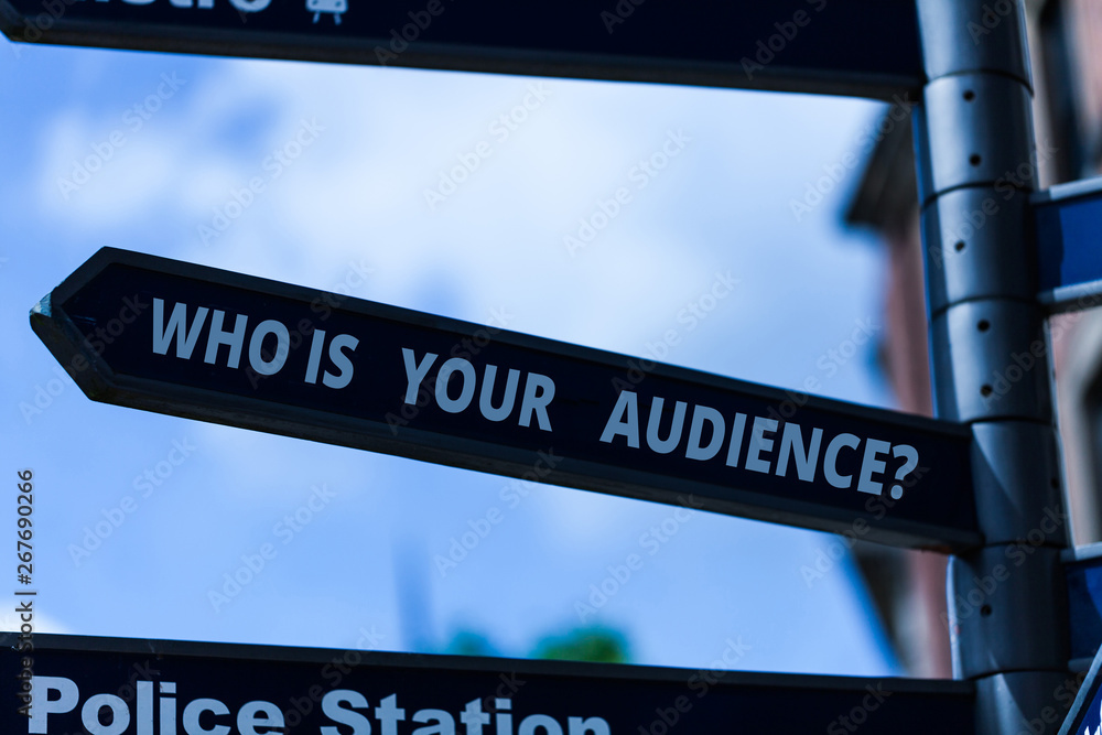 Fototapeta premium Handwriting text writing Who Is Your Audience Question. Conceptual photo who is watching or listening to it