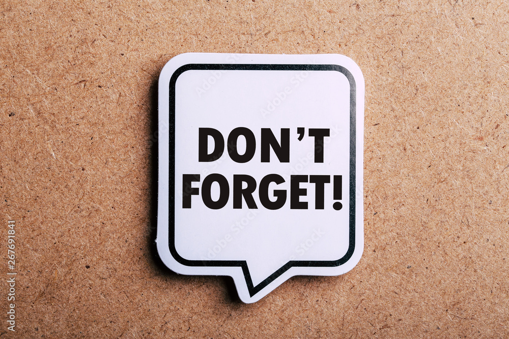 Do not Forget Reminder Speech Bubble Isolated On Brown paper Background Do not Forget Reminder Speech Bubble Isolated On Brown paper Background