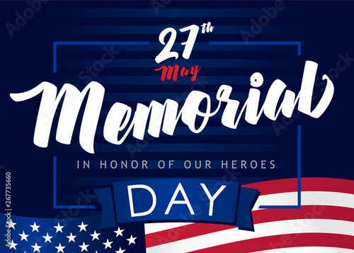 Memorial Day background with USA flag and lettering In Honor Of Our Heroes. Happy memorial day vector banner template in national colors with text 27 may