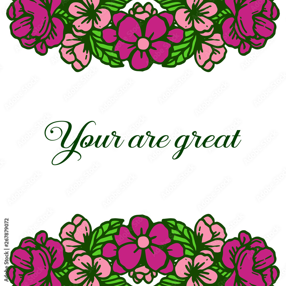 Vector illustration lettering your are great with ornate colorful flower frames