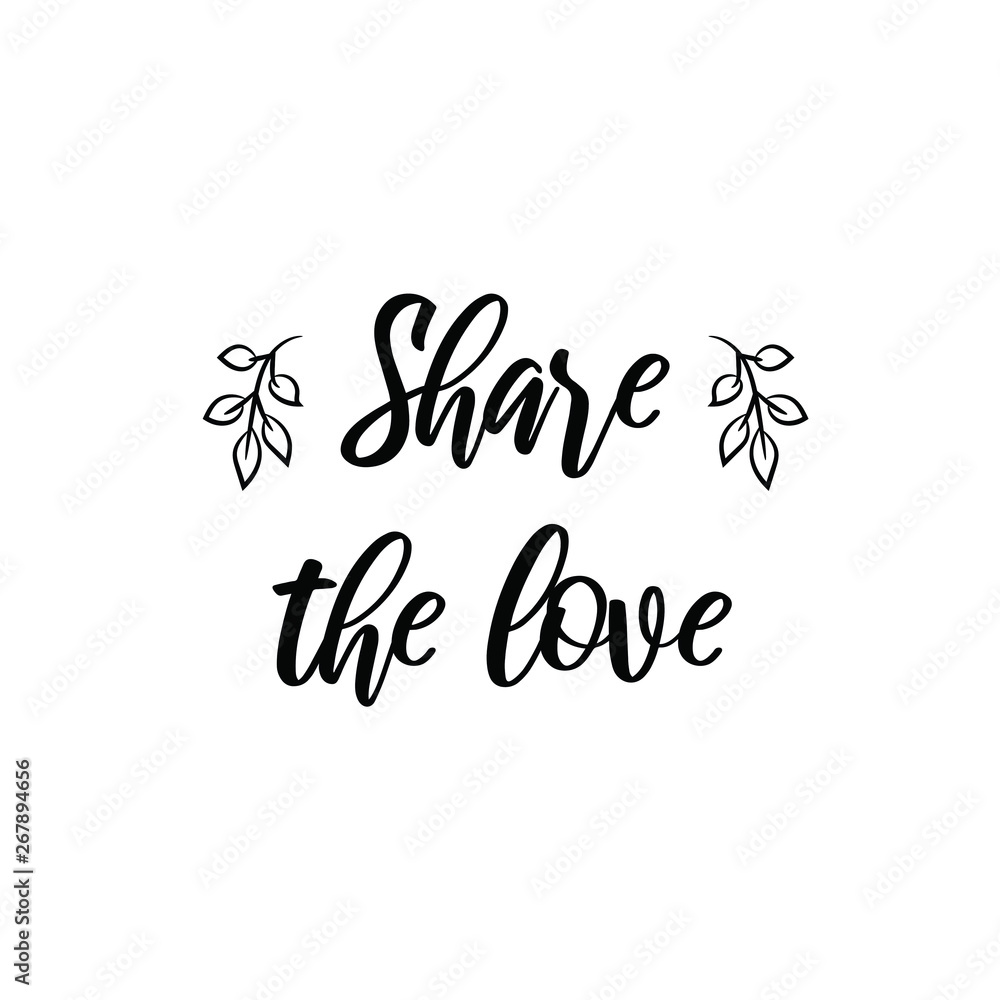 Share the love. Calligraphy saying for print. Vector Quote Share the love. Calligraphy saying for print. Vector Quote