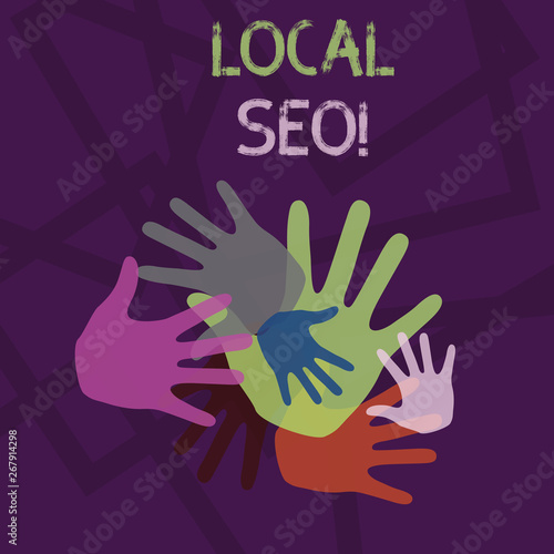 Word writing text Local Seo. Business photo showcasing incredibly effective way to market your near business online Color Hand Marks of Different Sizes Overlapping for Teamwork and Creativity