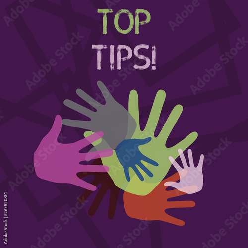 Word writing text Top Tips. Business photo showcasing small but particularly useful piece of practical advice Color Hand Marks of Different Sizes Overlapping for Teamwork and Creativity