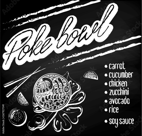 Vector menu of chicken poke bowl on chalk board background. Illustrations of a lunch of Hawaiian cuisine with lettering. Chicken, cucumber, avocado, soy sauce, carrots, rice, zucchini.