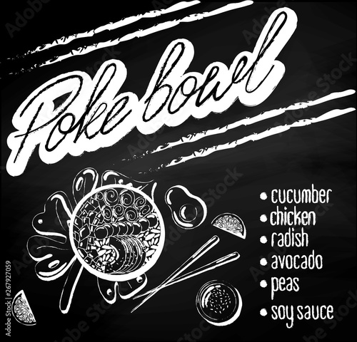 Vector menu of chicken poke bowl on chalk board background. Illustrations of a lunch of Hawaiian cuisine with lettering. Chicken, cucumber, radish, avocado, soy sauce, zucchini, peas.