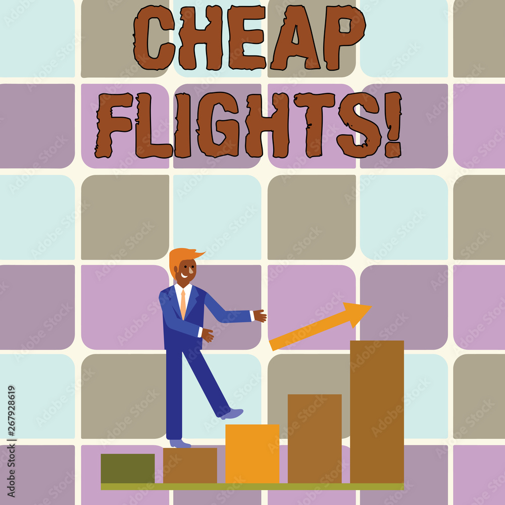 Handwriting text writing Cheap Flights. Conceptual photo costing little money or less than is usual or expected airfare Smiling Businessman Climbing Colorful Bar Chart Following an Arrow Going Up Handwriting text writing Cheap Flights. Conceptual photo costing little money or less than is usual or expected airfare Smiling Businessman Climbing Colorful Bar Chart Following an Arrow Going Up