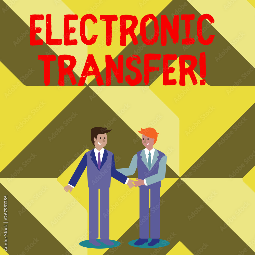 Conceptual hand writing showing Electronic Transfer. Concept meaning transaction that takes place over a computerized network Businessmen Smiling and Greeting each other by Handshaking Conceptual hand writing showing Electronic Transfer. Concept meaning transaction that takes place over a computerized network Businessmen Smiling and Greeting each other by Handshaking