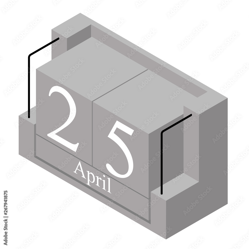 April 25th date on a single day calendar. Gray wood block calendar present date 25 and month April isolated on white background. Holiday. Season. Vector isometric illustration April 25th date on a single day calendar. Gray wood block calendar present date 25 and month April isolated on white background. Holiday. Season. Vector isometric illustration