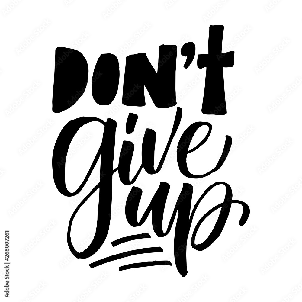 Obraz premium Dont give up. Hand drawn lettering on white background. Design element for poster, card. Motivation phrase. Vector illustration