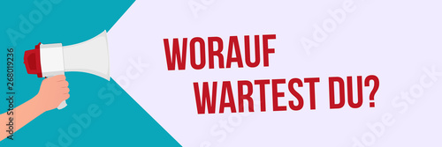 Megaphone in Hand Vector Banner - Worauf wartest du - Motivation
