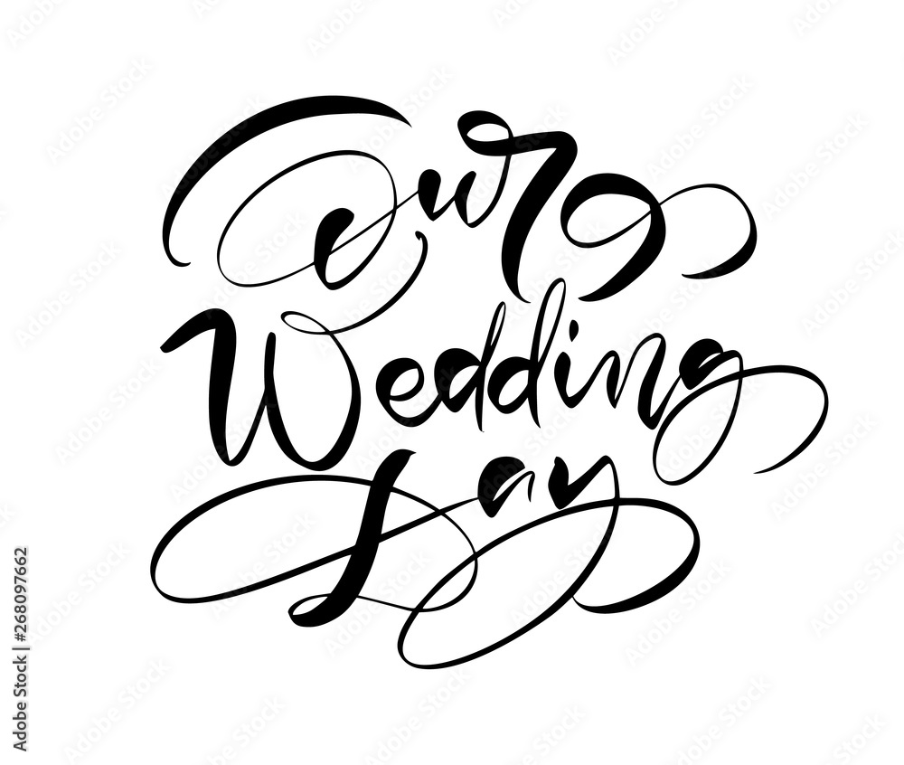Our Wedding Day vector lettering text on white background. Handwritten  Decorative Design Words in Curly Fonts. Great design for a greeting card or  a print, romantic style Stock Vector | Adobe Stock