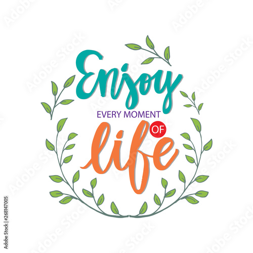 Enjoy Every Moment of Life Motivational Quote