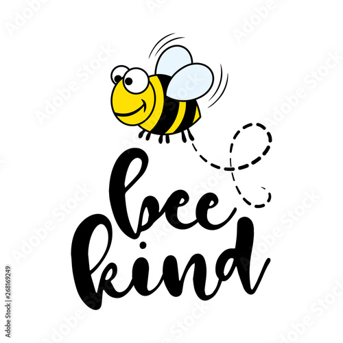 Bee kind - funny  vector saying. Good for scrap booking, posters, textiles, gifts, t shirts.