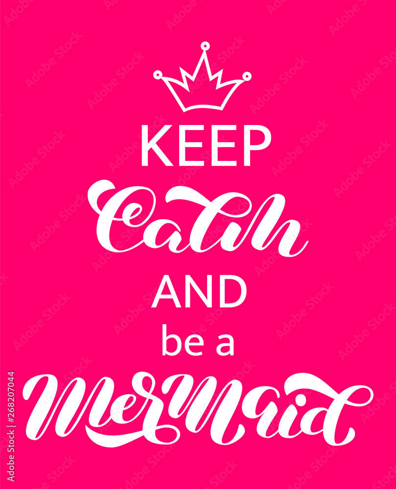 Keep Calm and be a mermaid lettering. Word for banner or poster. Vector illustration