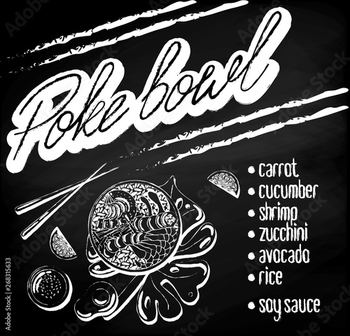Vector menu of fish and seafood poke bowl on chalk board background. Illustrations of a lunch of Hawaiian cuisine with lettering. Shrimp, cucumber, radish, avocado, carrot, zucchini, rice, soy sauce.