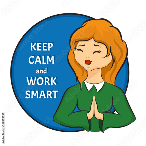 Girl, woman poster: keep calm and work smart. Vector illustration.