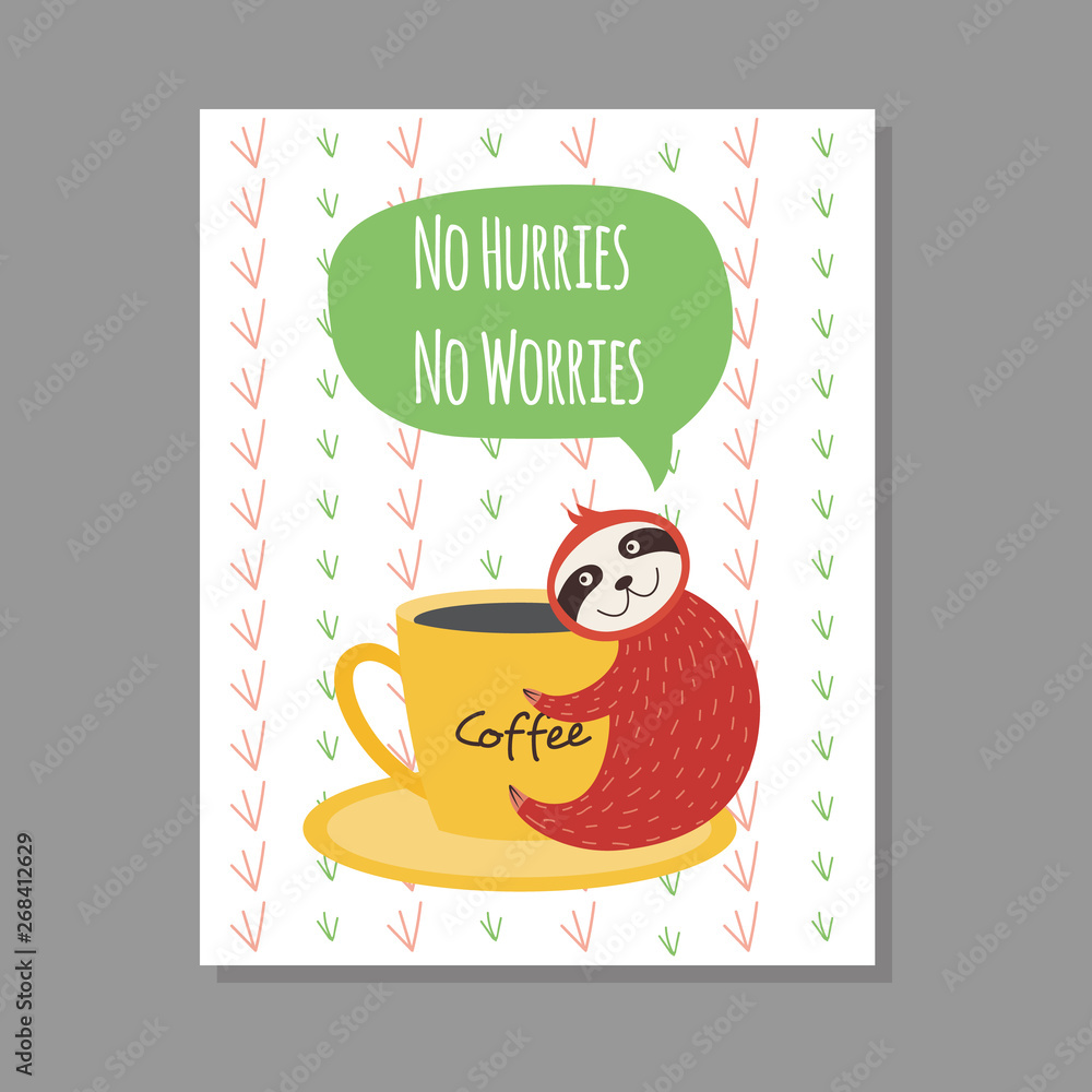 No hurries no worries - cute sloth with cup of coffee