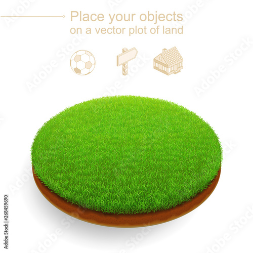 3d realistic vector piece of landscape. Round plot of land with a dense green grass and a brown cut of soil. Trimmed lawn floats above a white background. Isometric natural location for any objects